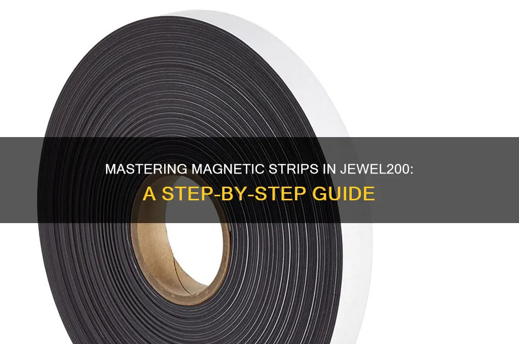 how to use magnetic strips in jewel200