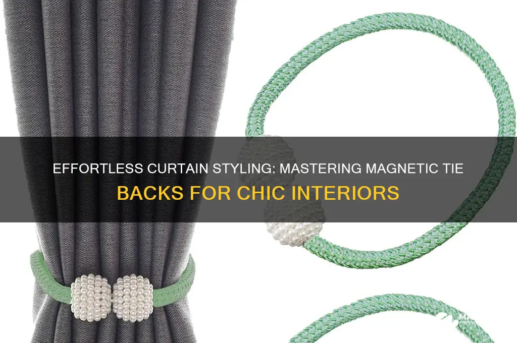 how to use magnetic tie backs