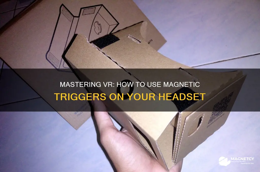 how to use magnetic trigger on vr headset