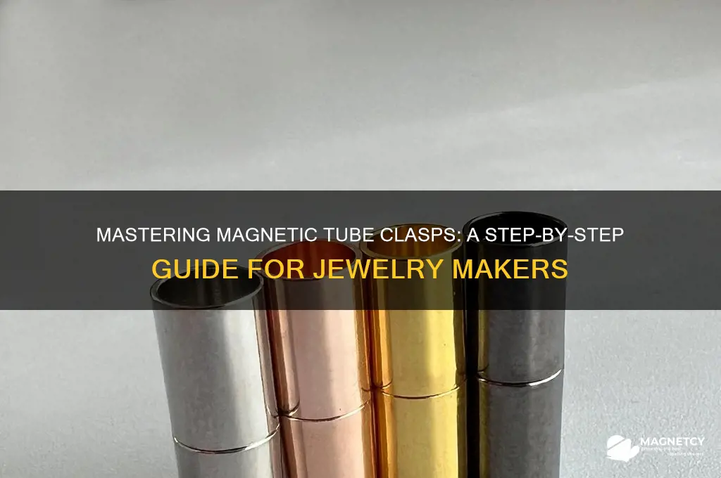how to use magnetic tube clasps