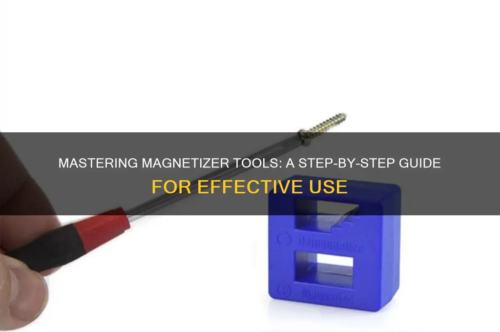 how to use magnetizer