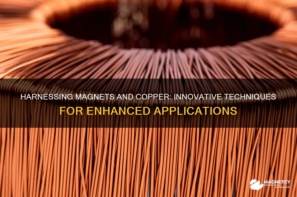 how to use magnets and cooper together