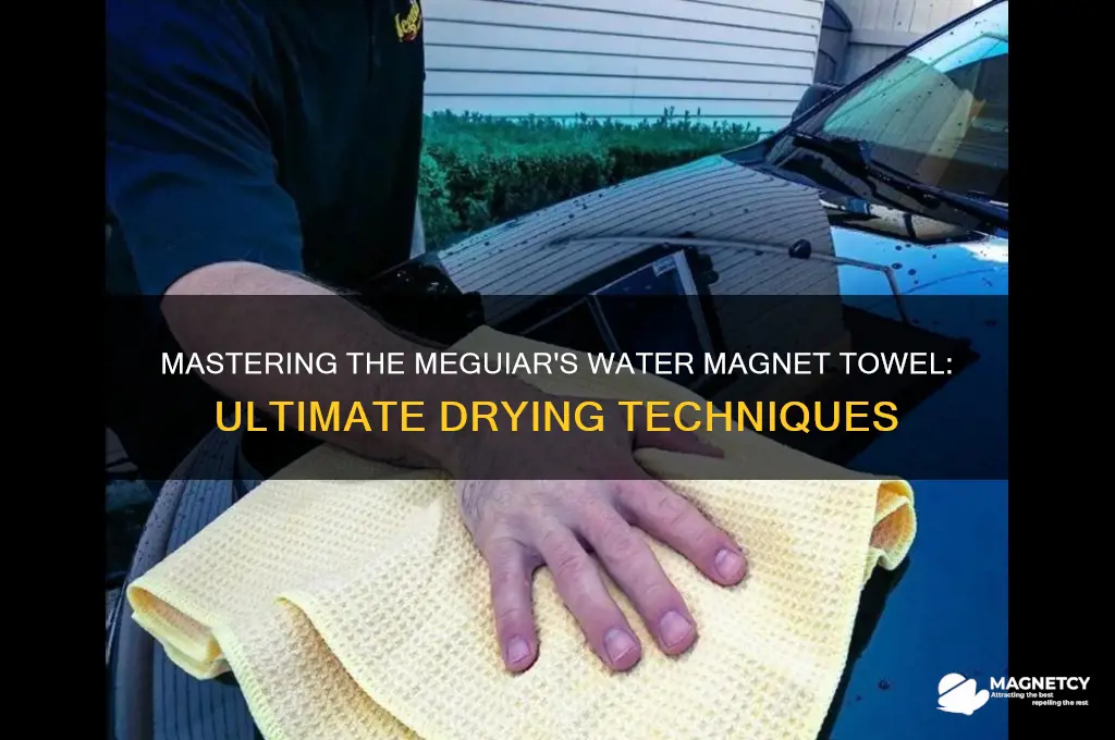 how to use meguiar water magnet towel