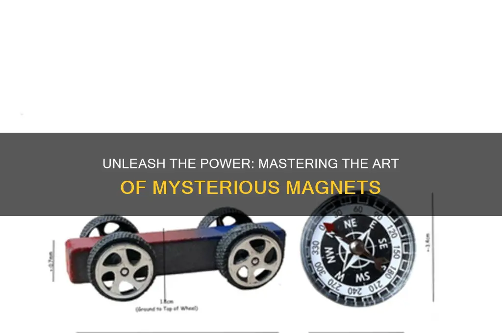 how to use mysterious magnet