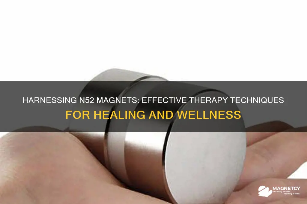 how to use n52 magnets for therapy