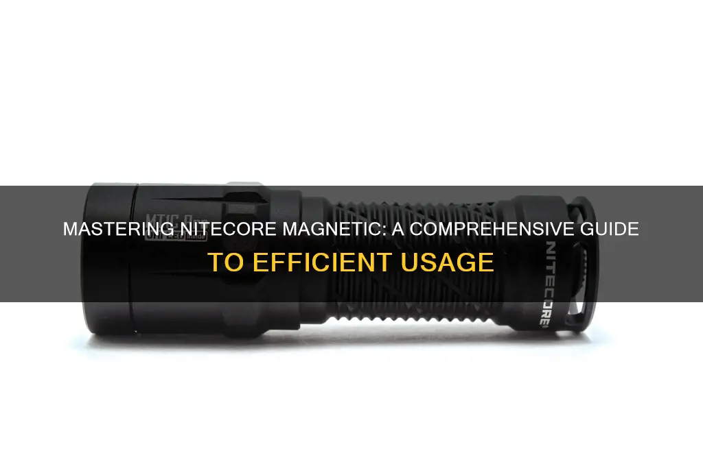 how to use nitecore magnetic