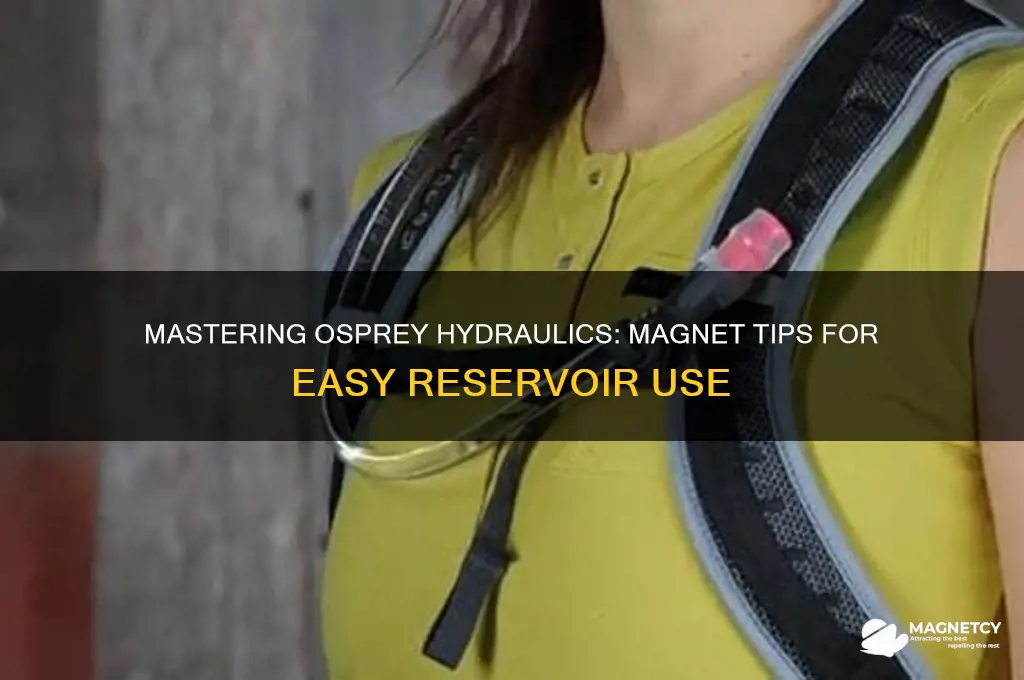 how to use osprey hydraulics reservoir magnet