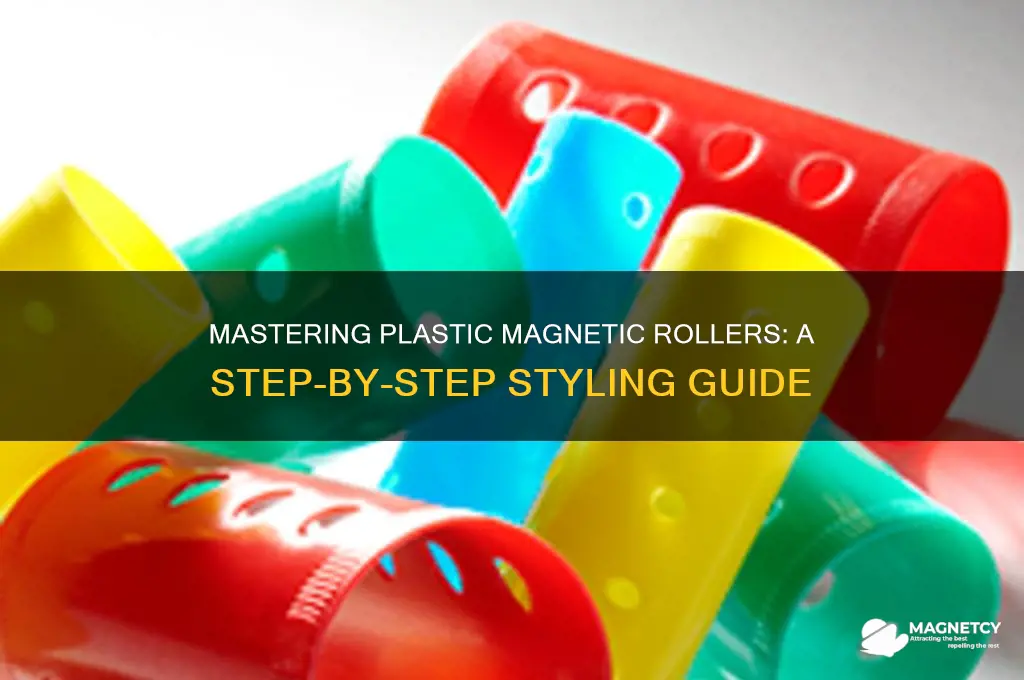 how to use plastic magnetic rollers