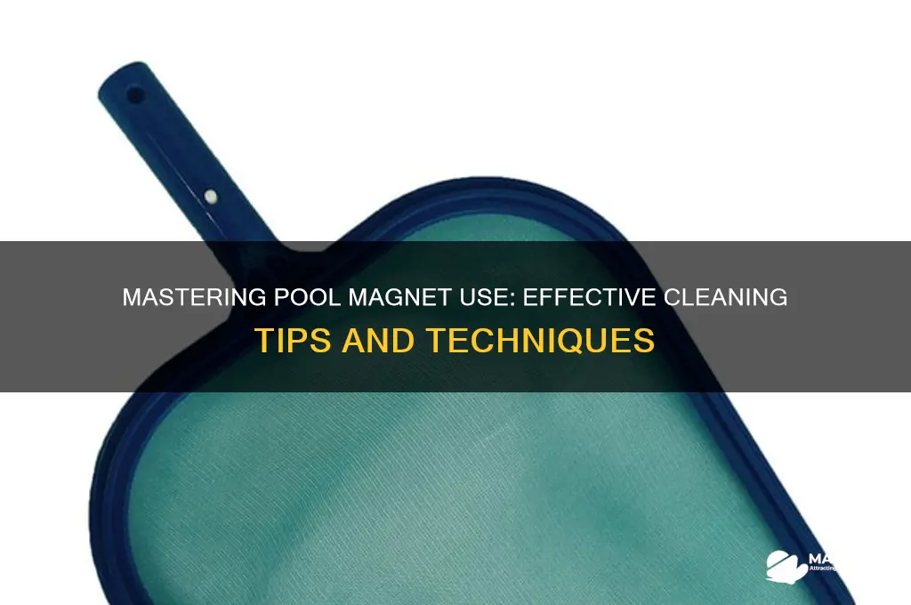 how to use pool magnet