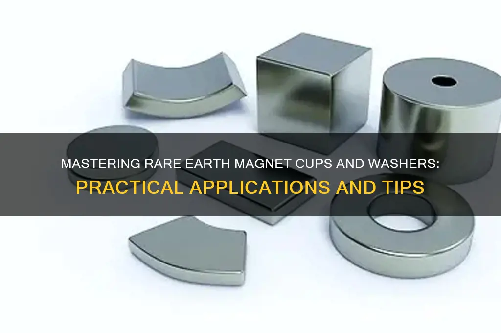 how to use rare earth magnet cups and washers
