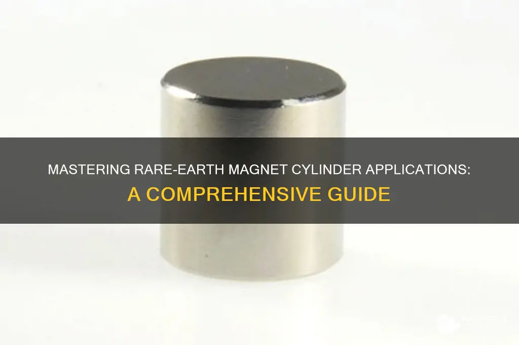 how to use rare-earth magnet cylinder