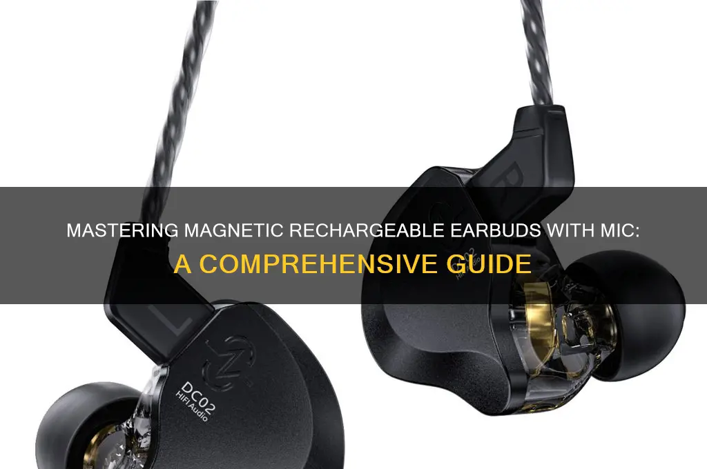 how to use rechargeable earbuds with mic magnetic
