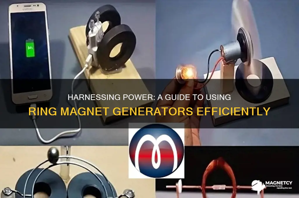 how to use ring magnet generator