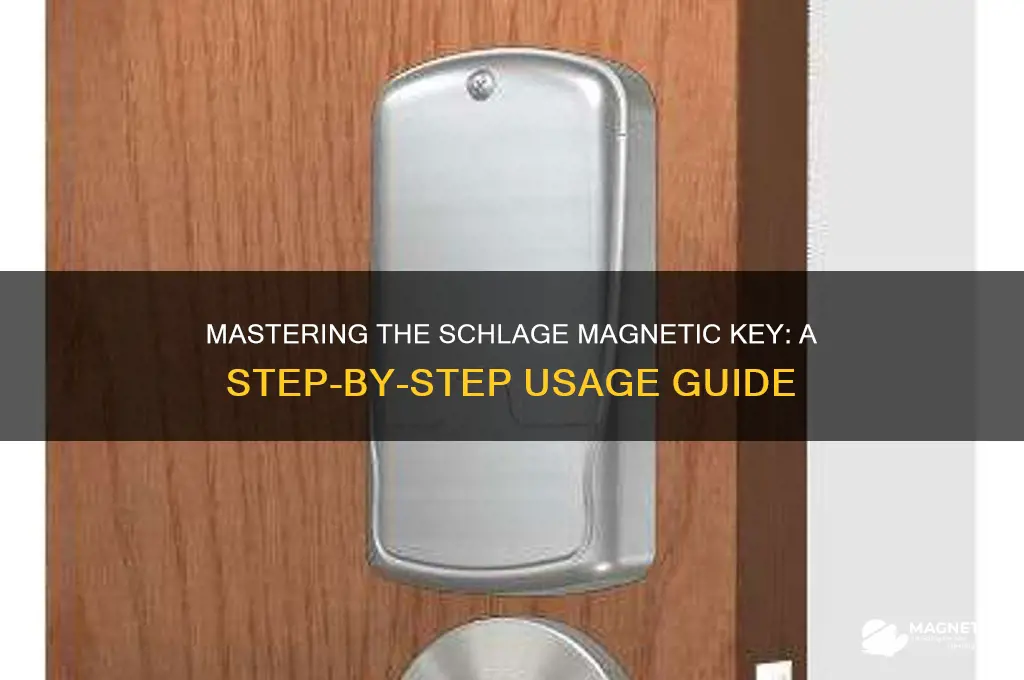 how to use schlage magnetic key
