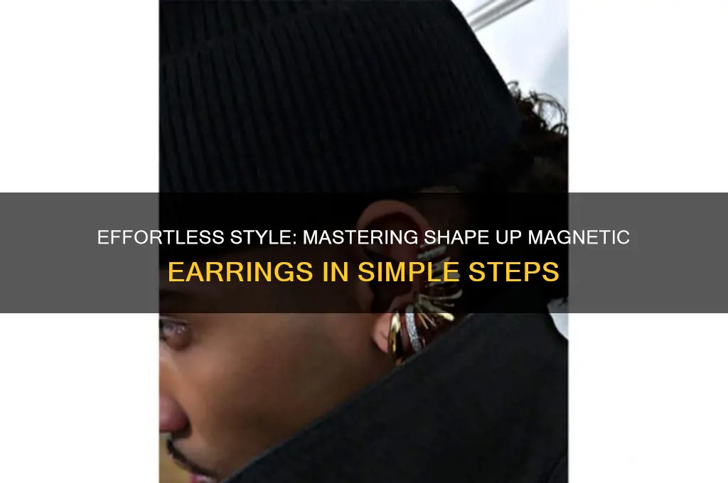 how to use shape up magnetic earrings