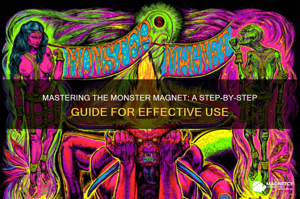 how to use the monster magnet