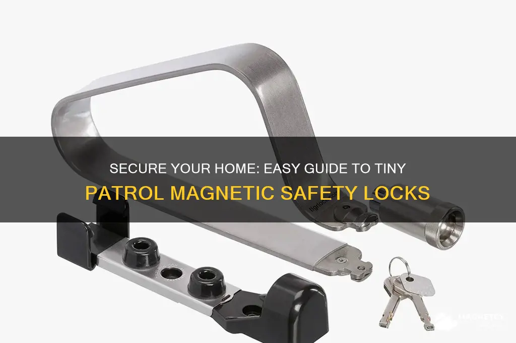 how to use tiny patrol magnetic safety locks