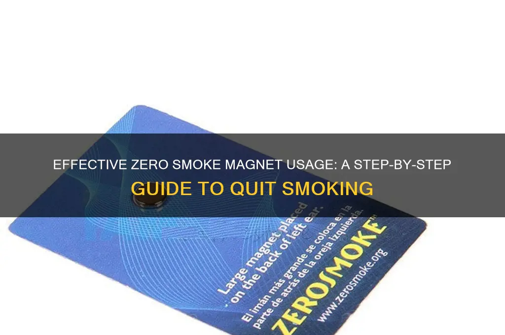 how to use zero smoke magnets