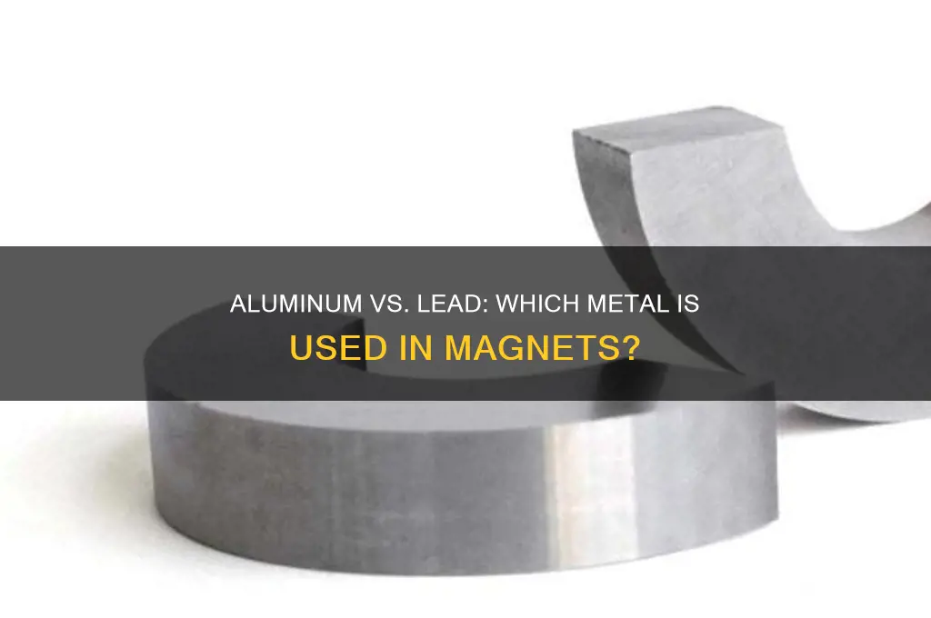 is aluminum or lead used in magnets