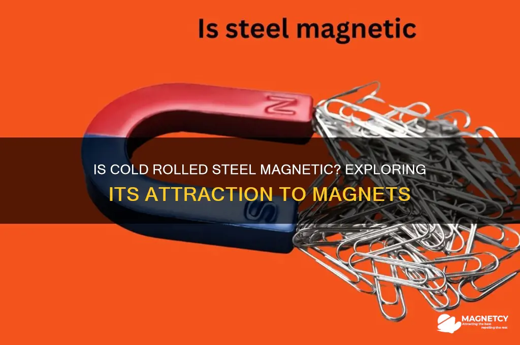 is cold rolled steel attracted to a magnet