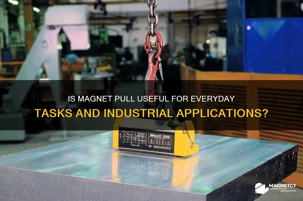 is magnet pull useful for