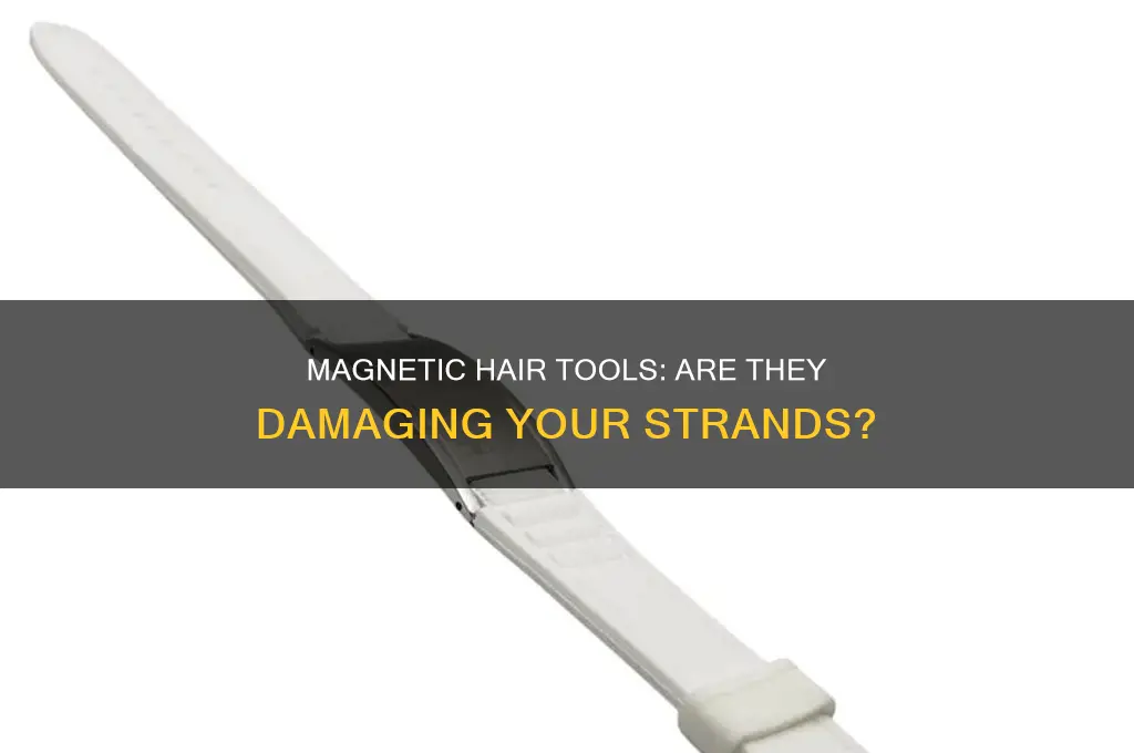 is magnetic attraction bad for hair