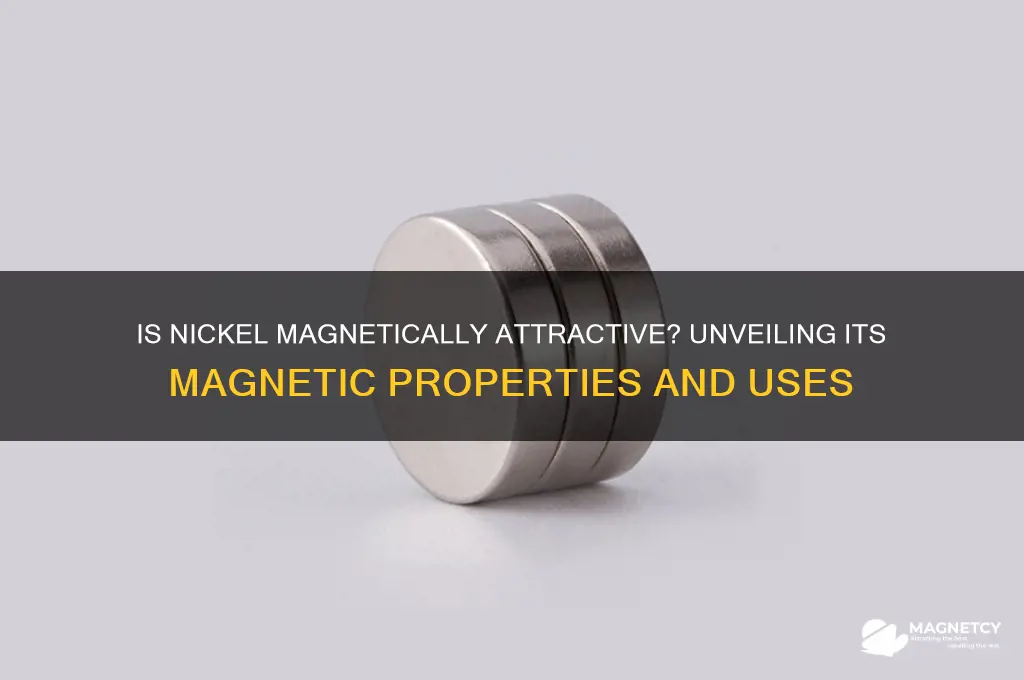 is nickel magnetically attractive