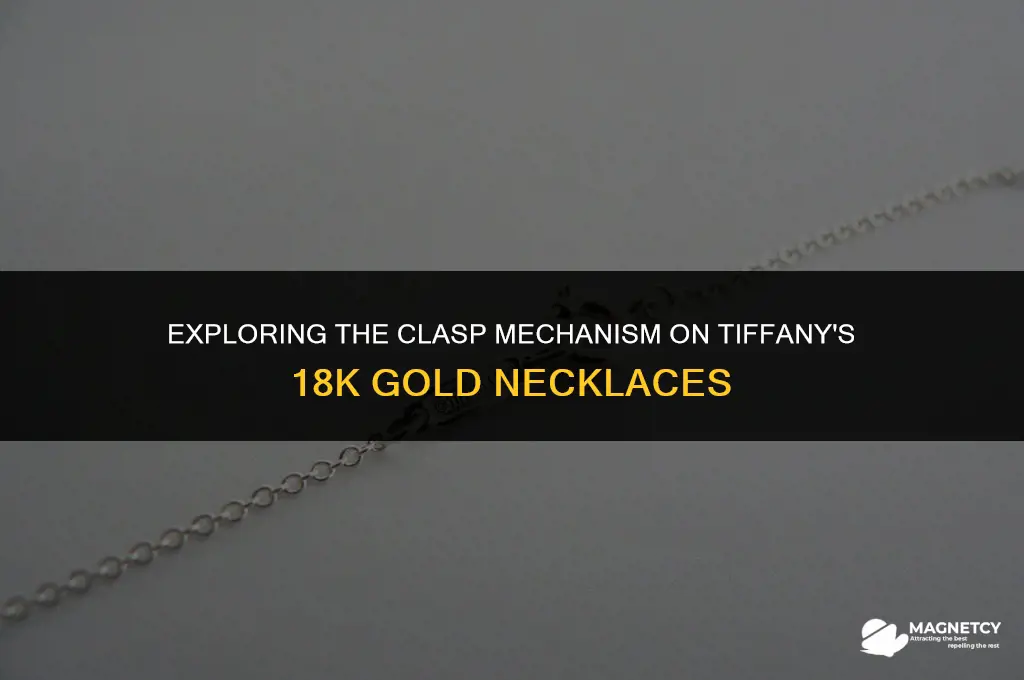 is the clasp on a tiffany 18k gold necklace magnetic