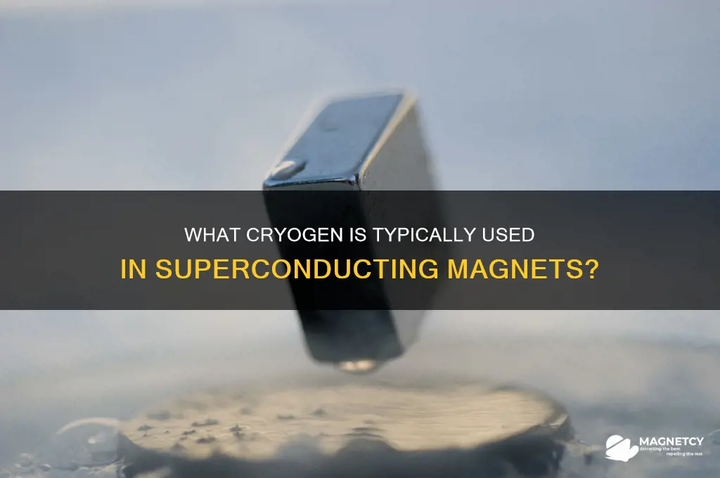 is the typical cryogen used in a superconducting magnet