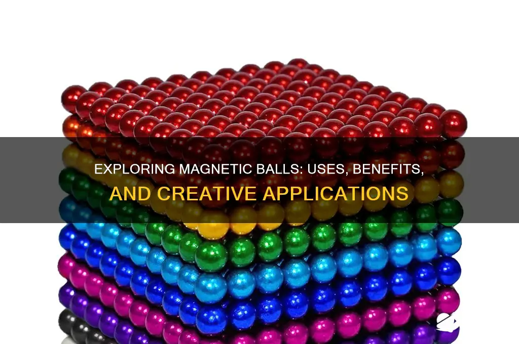 what are magnetic balls used for