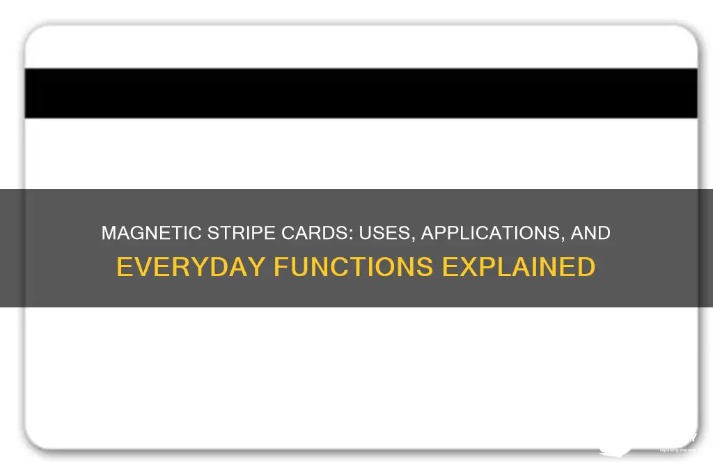 what are magnetic stripe cards used for