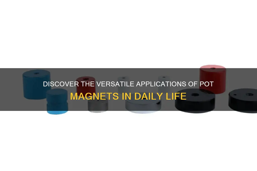 what are pot magnets used for