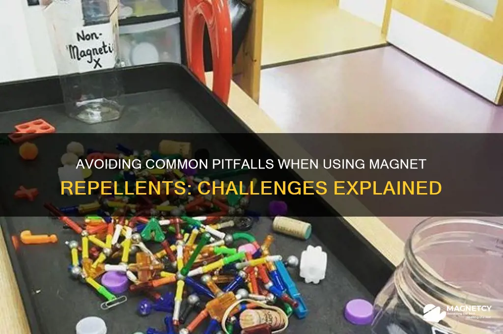what are some pitfalls or challenges of using magnet repellents