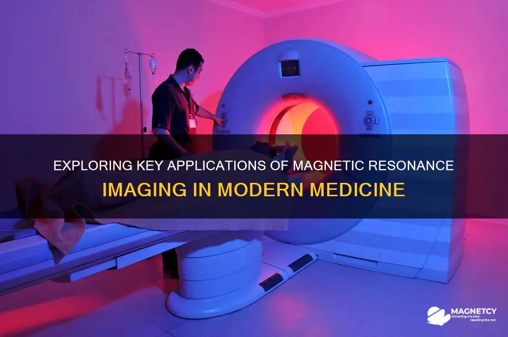 what are the primary uses of magnetic resonance imaging