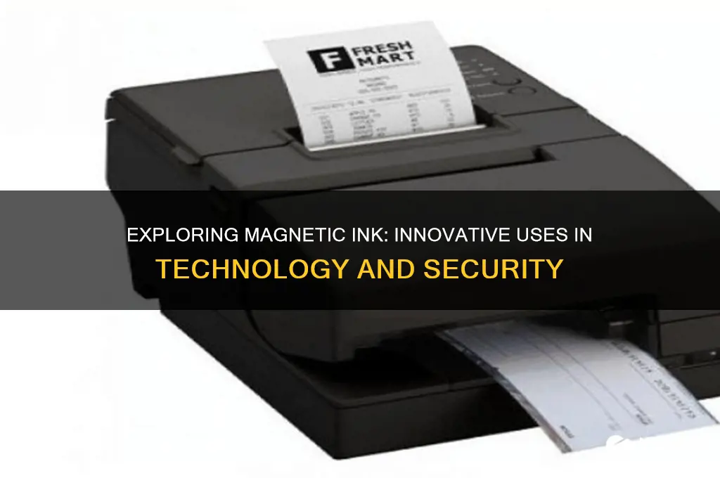 what are the uses of magnetic ink