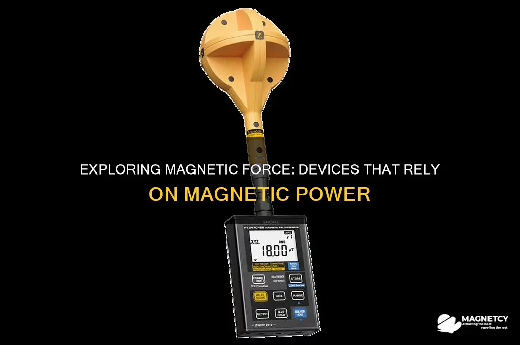 what devices use magnetic force