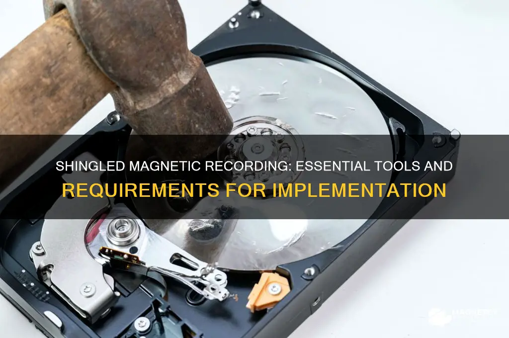 what do you need to use using shingled magnetic recording