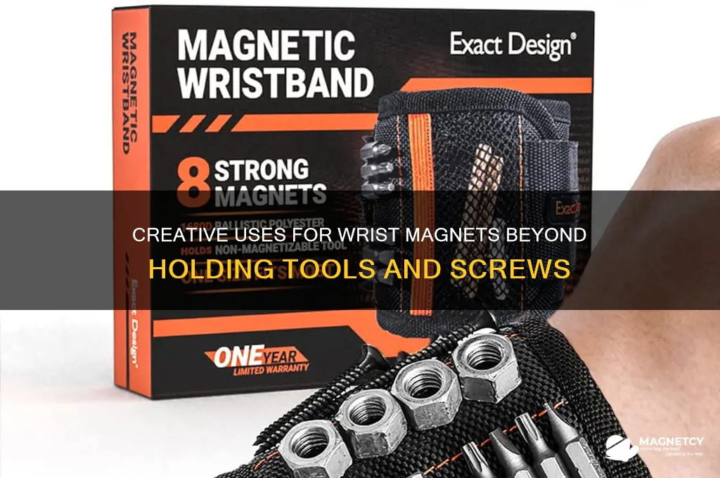 what else can i use a wrist magnet for