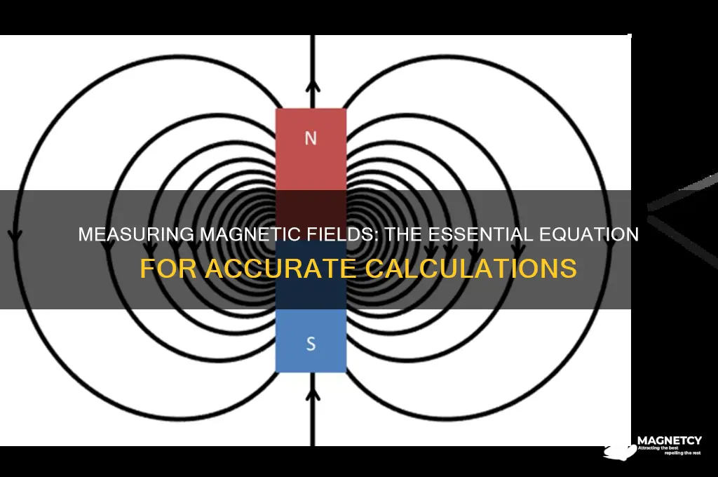 what equation do you use to measure the magnetic field