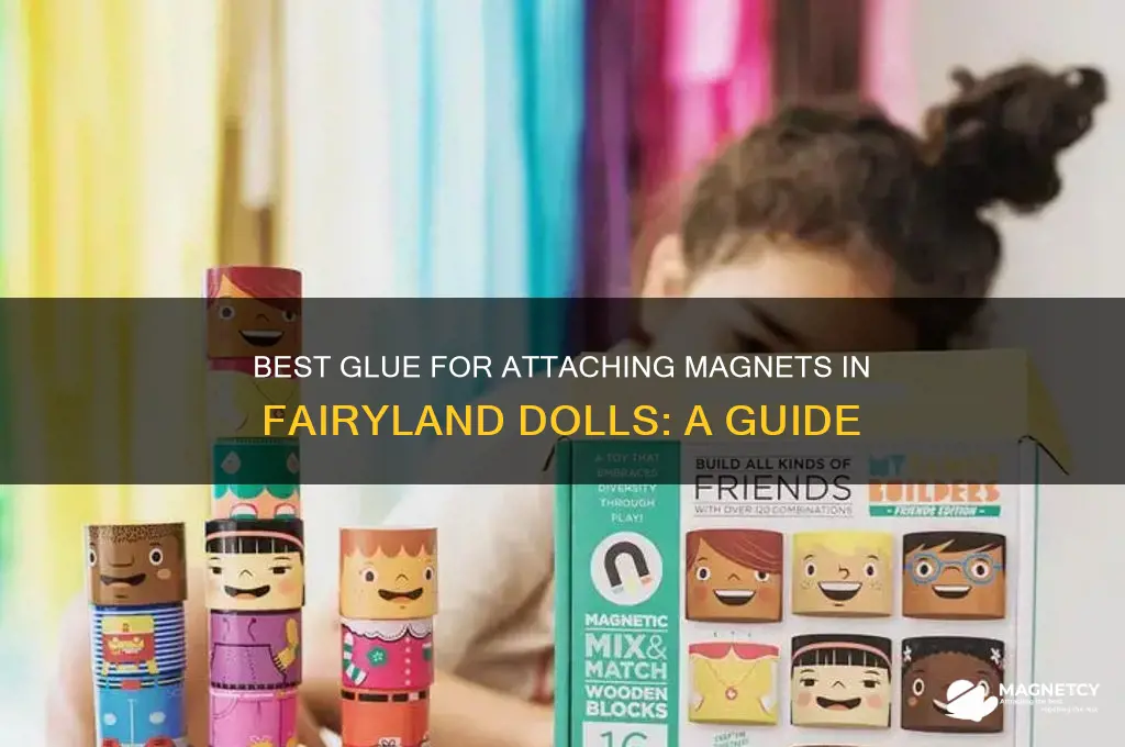 what glue to use on magnets in fairyland dolls
