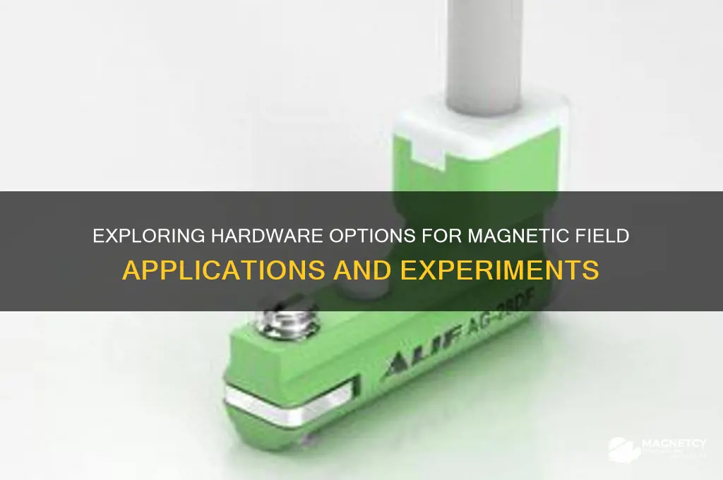 what hardware can i use with magnet field