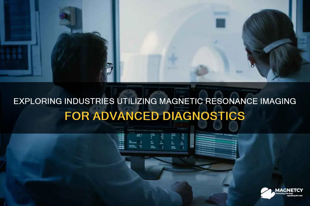 what industries use magnetic resonance imaging