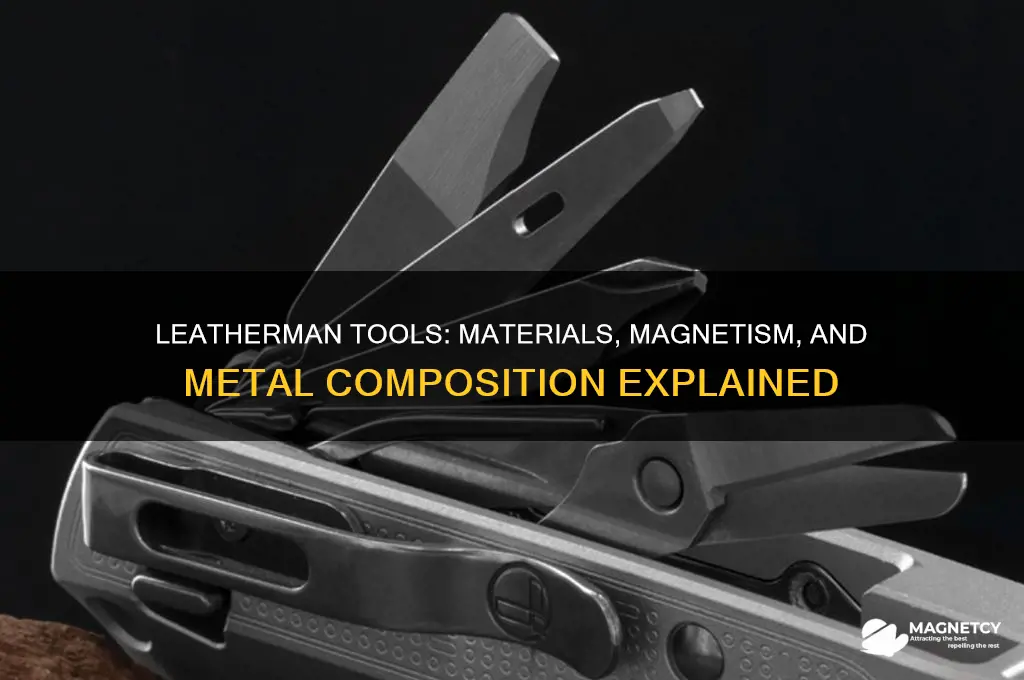 what is a leatherman made of attracted to magnet