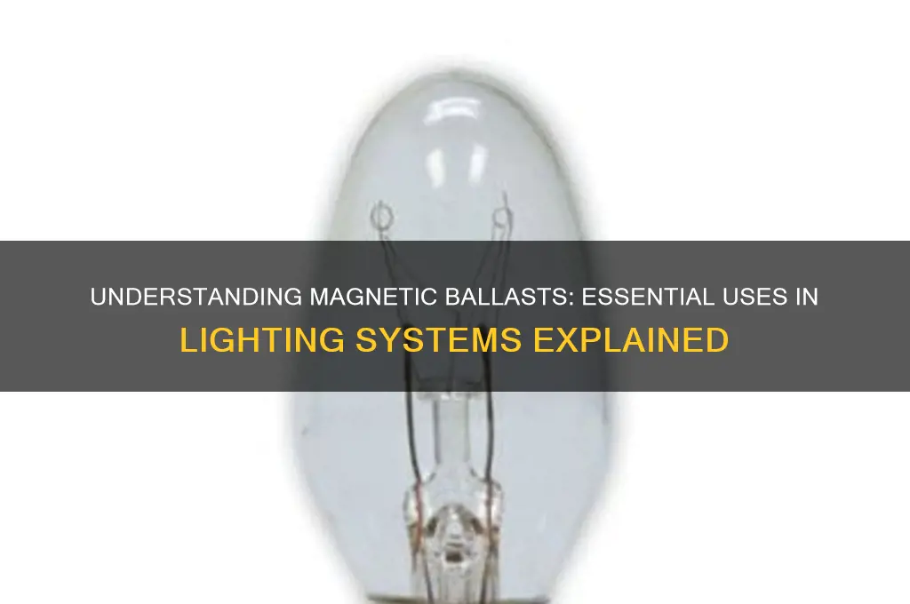 what is a magnetic ballast used for