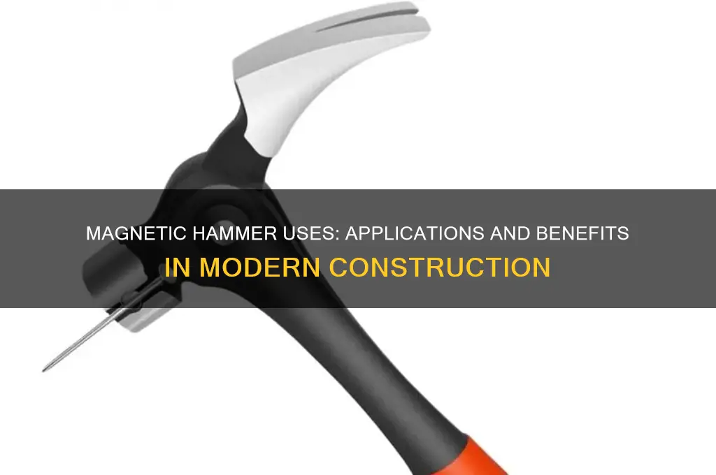 what is a magnetic hammer used for