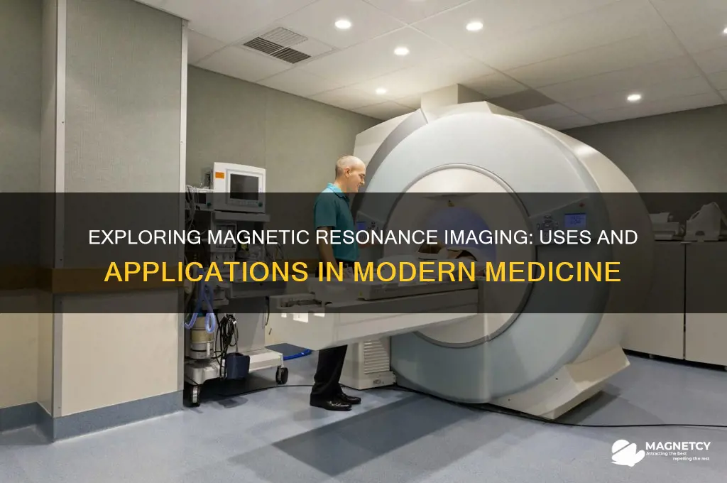 what is a magnetic resonance imaging used for