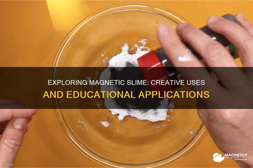 what is magnetic slime is used for