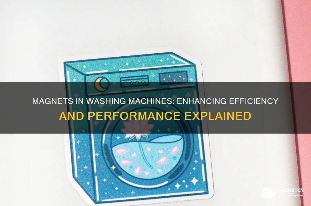 what is the use of magnet in washing machine