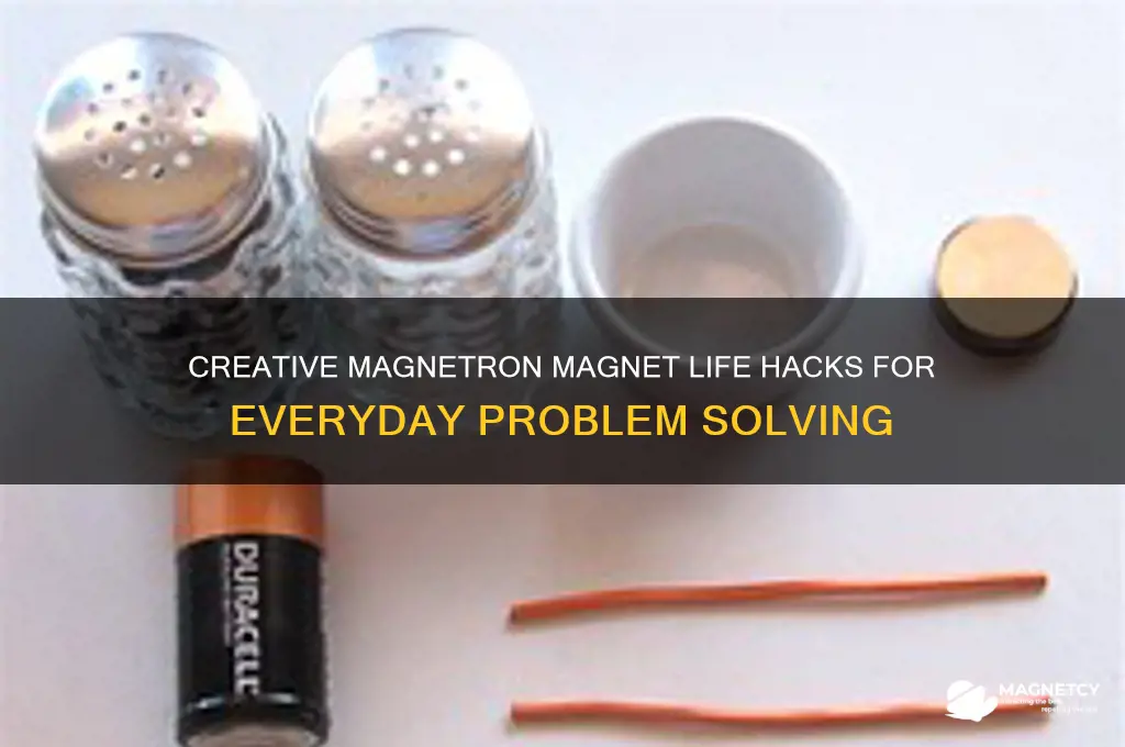 what life hacks can you achieve using magnetron magnets