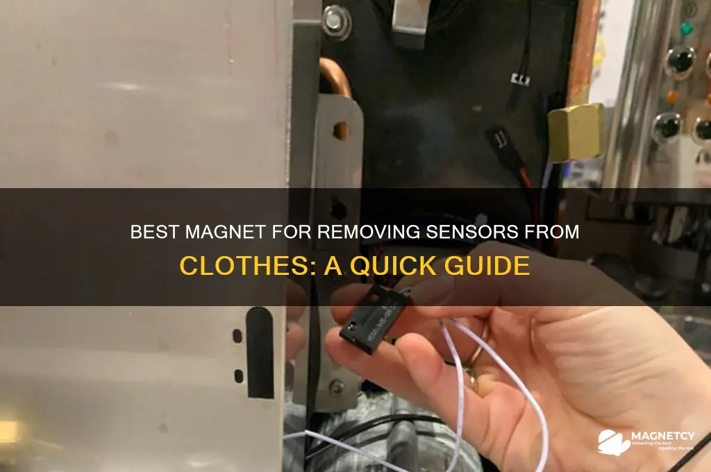 what magnet do u use to remove sensors off clothes